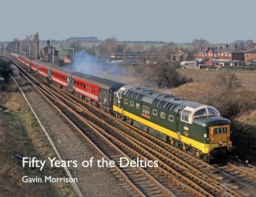 Fifty Years of the Deltics (9780711036505) by Morrison, Gavin