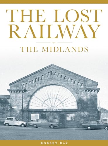 Beispielbild fr The Lost Railway: The Midlands zum Verkauf von WorldofBooks