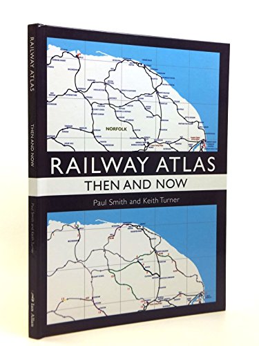 Beispielbild fr Railway Atlas Then and Now zum Verkauf von Greener Books