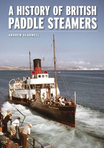 Stock image for A History of British Paddle Steamers for sale by WorldofBooks