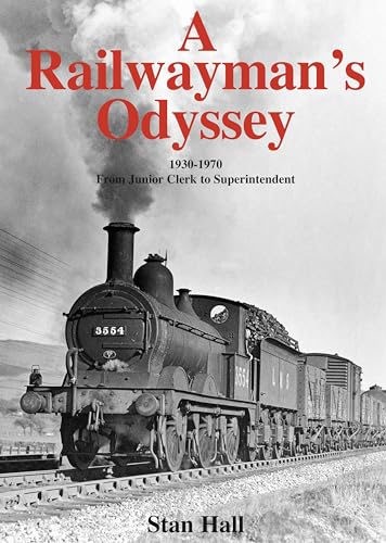 Beispielbild fr A Railwayman's Odyssey, 1930-1970: From Junior Clerk to Superintendent zum Verkauf von Anybook.com