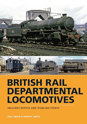 9780711038004: BR Departmental Locomotives 1948-68: Includes Depots and Stabling Points