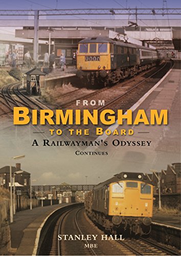 Beispielbild fr From Birmingham to the Board: A Railwayman's Odyssey Continues zum Verkauf von WorldofBooks