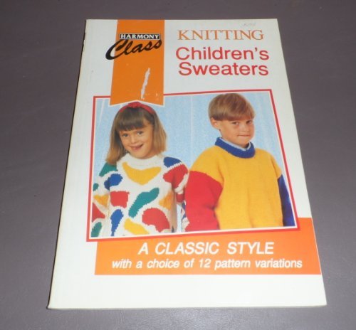 Stock image for Harmony" Class Knitting: Children's Sweaters for sale by WorldofBooks