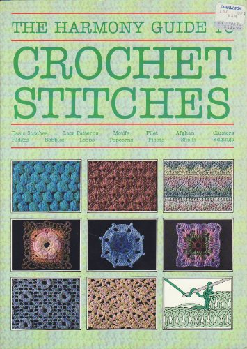 Beispielbild fr Harmony Guide to Crochet Stitches zum Verkauf von Your Online Bookstore