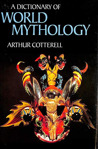 9780711200012: Dictionary of World Mythology