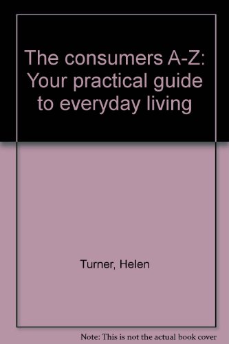 Beispielbild fr The consumers A-Z: Your practical guide to everyday living zum Verkauf von Reuseabook