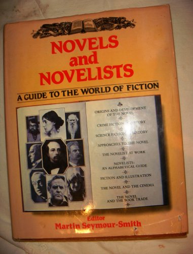 Novels And Novelists A Guide To The World Of Fiction