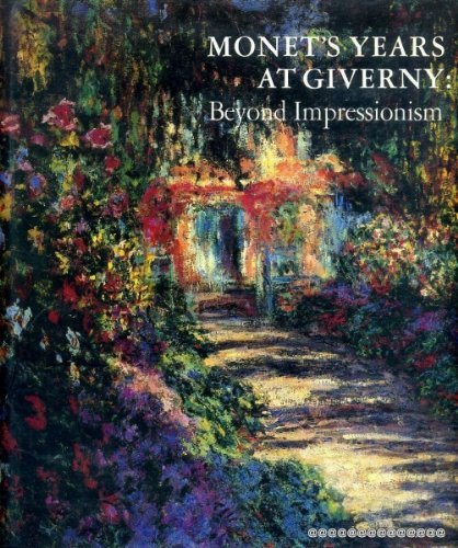 Imagen de archivo de MONET'S YEARS AT GIVERNY. Beyond Impressionism. a la venta por gudrunsbooks