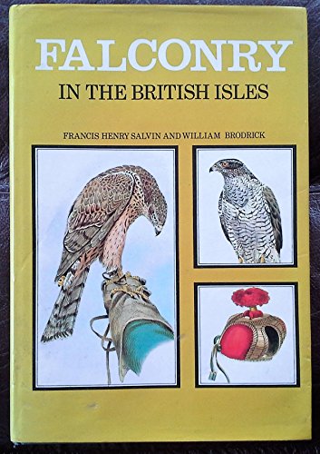 Beispielbild fr FALCONRY IN THE BRITISH ISLES. By Francis Henry Salvin and William Brodrick. zum Verkauf von Coch-y-Bonddu Books Ltd