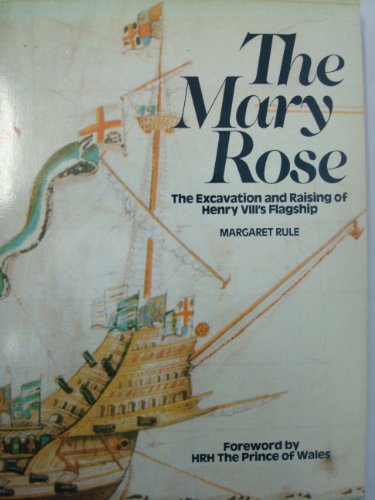 Stock image for Mary Rose": The Excavation and Raising of Henry VIII's Flagship for sale by WorldofBooks