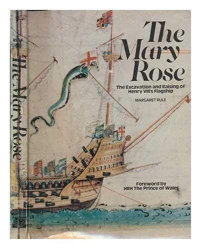 Stock image for The Mary Rose : The Excavation and Raising of Henry VIII's Flagship for sale by J J Basset Books, bassettbooks, bookfarm.co.uk
