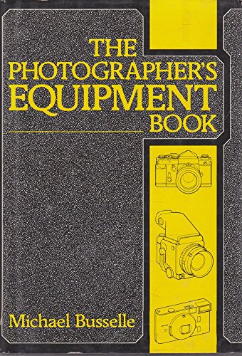 Photographer's Equipment Handbook (9780711203686) by Michael Busselle