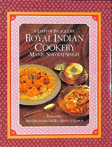 Beispielbild fr Royal Indian Cookery: A Taste of Palace Life zum Verkauf von WorldofBooks