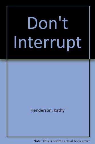 Don't Interrupt (9780711205109) by Kathy Henderson; Susan Hellard