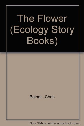 Beispielbild fr The Flower (Ecology Story Books) zum Verkauf von WorldofBooks