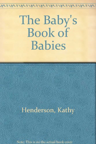 The Baby's Book of Babies (9780711205611) by Kathy Henderson