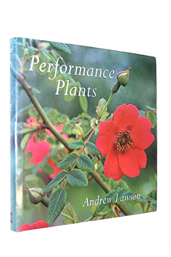 Imagen de archivo de Performance Plants: 150 Best Plants for Your Garden a la venta por WorldofBooks