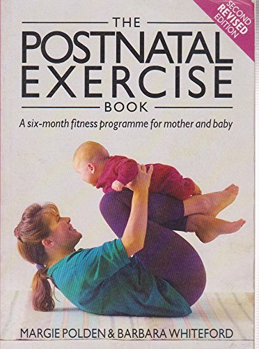 Imagen de archivo de The Postnatal Exercise Book: A Six Month Fitness Programme for Mother and Baby a la venta por Greener Books