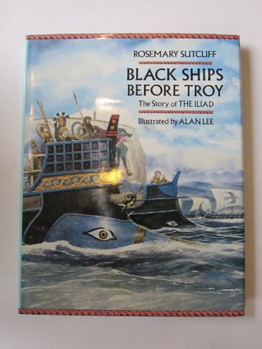 Black Ships Before Troy: The Story of The Iliad - SUTCLIFF, Rosemary