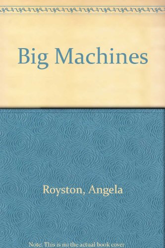 Big Machines (9780711207943) by Angela Royston