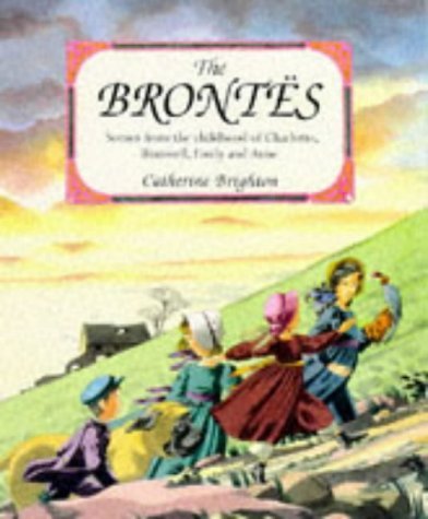 Beispielbild fr The Bronte's : Scenes from the Childhood of Charlotte, Branwell, Emily and Anne zum Verkauf von Better World Books