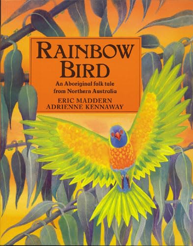 Stock image for Rainbow Bird: An Aboriginal Folk Tale from Northern Australia for sale by WorldofBooks