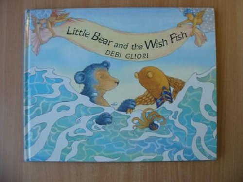Little Bear and the Wish Fish (9780711209428) by Debi Gliori