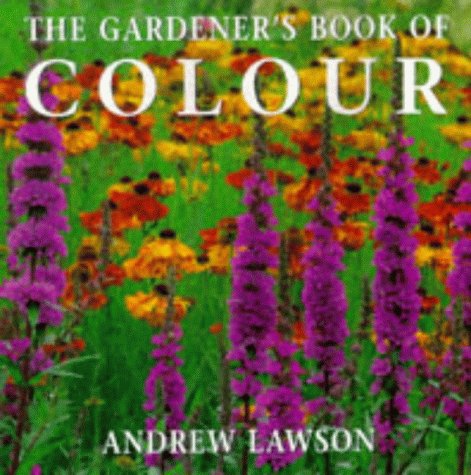 Beispielbild fr The Gardener's Book of Colour zum Verkauf von WorldofBooks