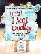 Stock image for Until I Met Dudley: How everday things really work for sale by WorldofBooks