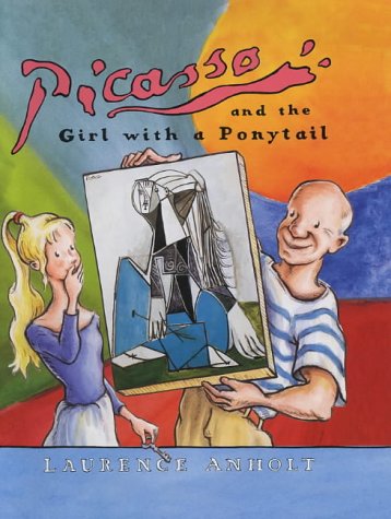 Imagen de archivo de Picasso and the Girl with a Ponytail: A Story of Pablo Picasso a la venta por ThriftBooks-Atlanta