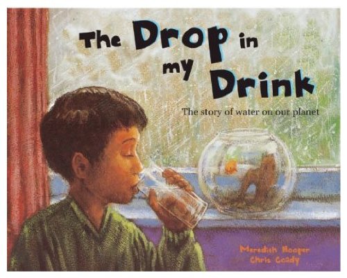 Beispielbild fr The Drop in My Drink: Story of Water on Our Planet zum Verkauf von AwesomeBooks