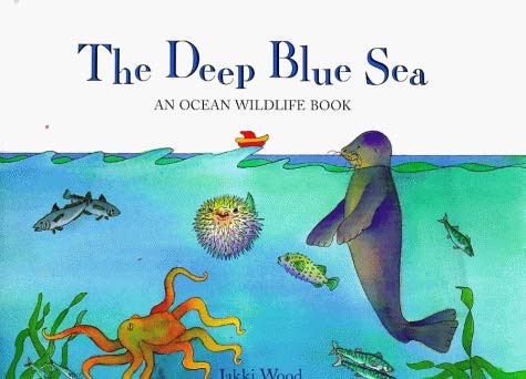 Stock image for The Deep Blue Sea: Ocean Wildlife Book for sale by WorldofBooks