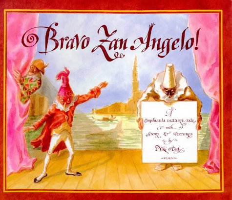 BRAVO ZAN ANGELO !: A Commedia Dell'Arte Tale with Story and Pictures (9780711212565) by Niki Daly