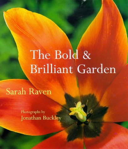 The Bold and Brilliant Garden - Raven, Sarah