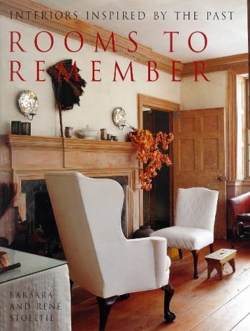 Imagen de archivo de Rooms to Remember: Interiors Inspired by the Past a la venta por WorldofBooks
