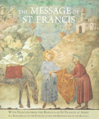 Beispielbild fr The Message of St Francis, with frescoes from the Basilica of St Francis at Assisi (Community of St Francis) zum Verkauf von WorldofBooks