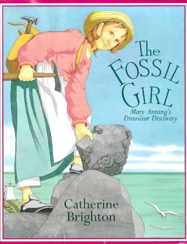 The Fossil Girl Mary Anning"s Dinosaur Discovery (9780711213241) by Catherine Brighton
