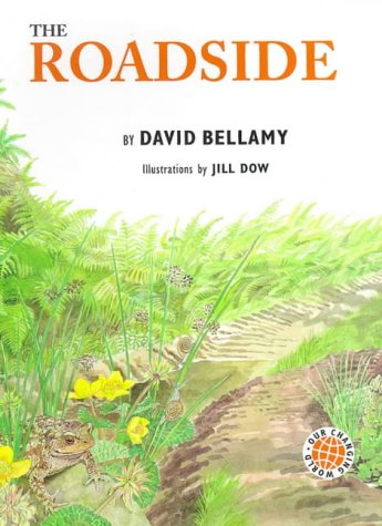 The Roadside (Our Changing World Series) (9780711213838) by David-bellamy-dr