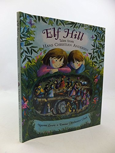 Imagen de archivo de Elf Hill : Tales from Hans Christian Andersen a la venta por Better World Books