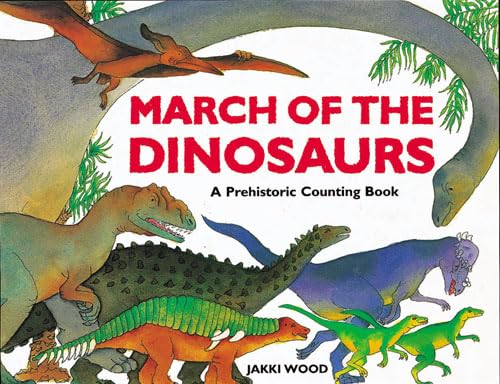 Stock image for March of the Dinosaurs: A Prehistoric Counting Books for sale by HPB-Emerald