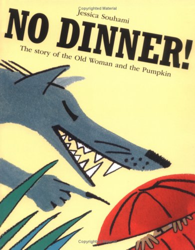 Beispielbild fr No Dinner!: The Story of the Old Woman and the Pumpkin zum Verkauf von WorldofBooks