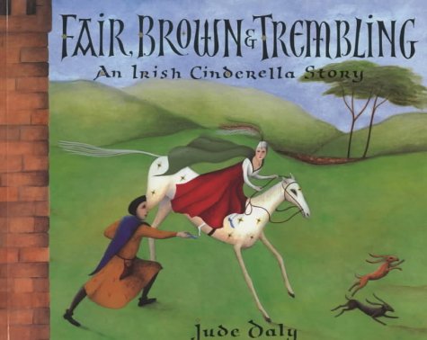 Beispielbild fr Fair, Brown and Trembling: An Irish Cinderella Story zum Verkauf von WorldofBooks
