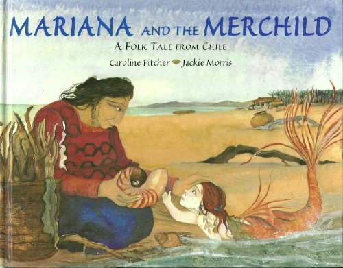 Stock image for Mariana and the Merchild : A Folk Tale from Chile for sale by Better World Books Ltd
