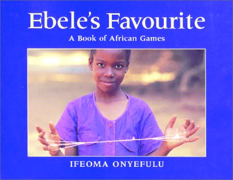 Beispielbild fr Ebele's Favourite: A Book of African Games zum Verkauf von ThriftBooks-Dallas