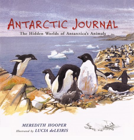 Stock image for Antarctic Journal: The Hidden Worlds of Antarctica's Animals for sale by WorldofBooks