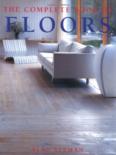 Stock image for The Complete Book of Floors for sale by ThriftBooks-Atlanta