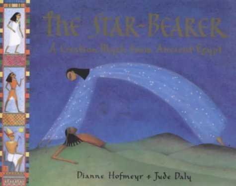 Stock image for The Star-Bearer : A Creation Myth from Ancient Egypt for sale by Better World Books Ltd