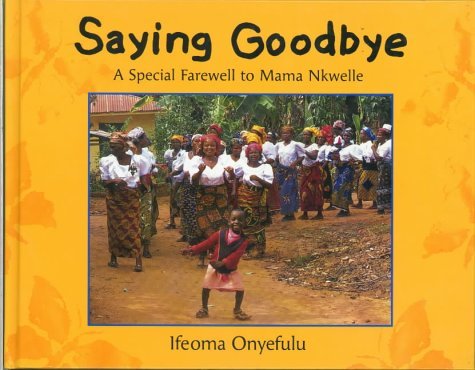 Stock image for Saying Goodbye: A Special Farewell to Mama Nkwelle for sale by WorldofBooks