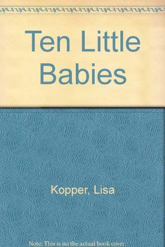 Ten Little Babies (9780711217027) by Kopper, Lisa